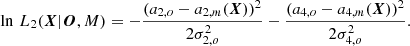 $$ \begin{aligned} \ln \,L_2(\boldsymbol{X} \vert \boldsymbol{O}, M) = -\frac{(a_{2,o} - a_{2,m}(\boldsymbol{X}))^2}{2 \sigma _{2,o}^2} - \frac{(a_{4,o} - a_{4,m}(\boldsymbol{X}))^2}{2 \sigma _{4,o}^2}. \end{aligned} $$