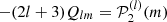 $ -(2l+3)Q_{lm}= \mathcal{P}^{(l)}_2(m) $