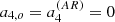 $ a_{4,o} =a_4^{(AR)} = 0 $