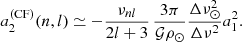 $$ \begin{aligned} a^{(\mathrm{CF})}_2(n,l) \simeq -\frac{\nu _{nl}}{2l+3}\,\frac{3\pi }{\mathcal{G} \rho _{\odot }}\frac{\Delta \nu ^2_{\odot }}{\Delta \nu ^2}a^2_1. \end{aligned} $$