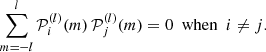 $$ \begin{aligned} \sum _{m=-l}^l \mathcal{P} ^{(l)}_i(m)\, \mathcal{P} ^{(l)}_j(m) = 0 \ \ \mathrm{when} \ \ i \ne j. \end{aligned} $$