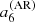 $ a^{({\rm AR})}_6 $
