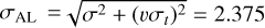 ${\sigma _{{\rm{AL}}}} = \sqrt {{\sigma ^2} + {{\left( {\upsilon {\sigma _t}} \right)}^2}} = 2.375$
