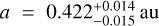 $a = 0.422_{ - 0.015}^{ + 0.014}{\rm{au}}$