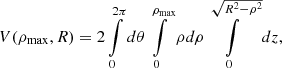 $$ \begin{aligned} V(\rho _{\mathrm{max}},R) = 2 \int \limits _0^{2 \pi } d \theta \int \limits _0^{\rho _{\mathrm{max}}} \rho d\rho \int \limits _0^{\sqrt{R^2 - \rho ^2}} dz ,\end{aligned} $$