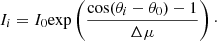 $$ \begin{aligned} I_i=I_0\mathrm{exp}\left(\frac{\mathrm{cos}(\theta _i-\theta _0)-1}{\Delta \mu }\right)\cdot \end{aligned} $$