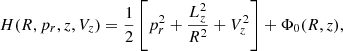 $$ \begin{aligned} H(R,p_r,z,V_z)=\frac{1}{2}\left[p_r^2+\frac{L_z^2}{R^2}+V_z^2\right]+\Phi _0(R,z), \end{aligned} $$