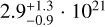 $2.9_{ - 0.9}^{ + 1.3} \cdot {10^{21}}$