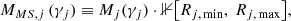 $$ \begin{aligned} M_{MS, j} \,(\gamma _j) \equiv M_j(\gamma _j)\cdot \mathbb{1} {\left[R_{j,\,\mathrm {min}},\ R_{j,\, \mathrm {max}}\right]}, \end{aligned} $$