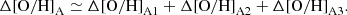 $$ \begin{aligned} \Delta \mathrm{[O/H]}_{\mathrm{A}} \simeq \Delta \mathrm{[O/H]}_{\mathrm{A1}}+\Delta \mathrm{[O/H]}_{\mathrm{A2}}+\Delta \mathrm{[O/H]}_{\mathrm{A3}}. \end{aligned} $$