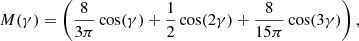 $$ \begin{aligned} M(\gamma )= \left(\frac{8}{3 \pi } \cos (\gamma )+\frac{1}{2} \cos (2\gamma ) +\frac{8}{15 \pi } \cos (3\gamma ) \right), \end{aligned} $$