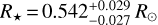 ${R_ \star } = 0.542_{ - 0.027}^{ + 0.029}{R_ \odot }$