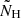 $ \tilde{N}_{\mathrm{H}} $