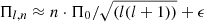 $ \Pi_{l,n} \approx n \cdot \Pi_{0} /\sqrt{(l(l+1))} + \epsilon $