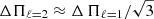 $ \Delta \Pi_{\ell=2} \approx \Delta\, \Pi_{\ell=1}/\sqrt{3} $