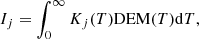 $$ \begin{aligned} I_j=\int _0^{\infty } K_j(T)\mathrm{DEM}(T)\mathrm{d}T, \end{aligned} $$