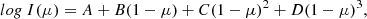 $$ \begin{aligned} log \>I(\mu ) = A + B(1-\mu ) + C(1-\mu )^2 + D(1-\mu )^3, \end{aligned} $$