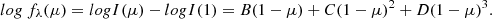 $$ \begin{aligned} log \>f_{\lambda }(\mu ) = log I(\mu )-log I(1) = B(1-\mu ) + C(1-\mu )^2 + D(1-\mu )^3. \end{aligned} $$