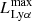 $ L_{\mathrm{Ly}\alpha}^\mathrm{max} $