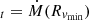 $ _{t} = \dot{M}(R_{v_{\min}}) $