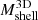 $ M_{\mathrm{shell}}^{\mathrm{3D}} $