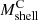 $ M_{\mathrm{shell}}^{\mathrm{C}} $