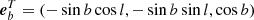 $ \boldsymbol{e}^T_b=(-\sin b \cos l, -\sin b \sin l, \cos b) $