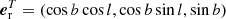 $ \boldsymbol{e}_{\rm r}^T=(\cos b \cos l, \cos b \sin l, \sin b) $