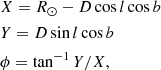 $$ \begin{aligned}&X=R_{\rm \odot }-D\cos {l}\cos {b}\nonumber \\&Y=D\sin {l}\cos {b}\\&\phi =\tan ^{-1}{Y/X},\nonumber \end{aligned} $$