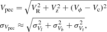 $$ \begin{aligned}&V_{\rm pec}=\sqrt{V_{\rm R}^2+V_{\rm z}^2+(V_\phi -V_{\rm c})^2} \nonumber \\&\sigma _{V_{\rm pec}} \approx \sqrt{\sigma _{V_{l}}^2+\sigma _{V_{b}}^2+\sigma _{V_{\rm r}}^2}, \end{aligned} $$