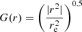 $ G(r)= \left(\frac{|r^2|}{r_{\mathrm{e}}^2}\right)^{0.5} $