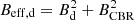 $ B_{\rm eff,d} = B_{\rm d}^2 + B_{\rm CBR}^2 $