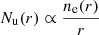 $ N_{\mathrm{u}}(r)\propto \frac{n_{\mathrm{e}}(r)}{r} $