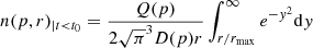 $$ \begin{aligned} n(p,r)_{|t < t_0} = \frac{Q(p)}{2 \sqrt{\pi }^3 D(p)r} \int _{r/r_{\rm max}}^{\infty } e^{-{ y}^2} \mathrm{d}{ y} \end{aligned} $$