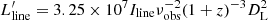 $ L^\prime_{\mathrm{line}}=3.25 \times 10 ^{7} I_{\mathrm{line}} \nu_{\mathrm{obs}}^{-2} (1+z)^{-3}D_{\mathrm{L}}^2 $