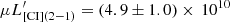 $ \mu L^{\prime}_\mathrm{[C{\small I}](2{-}1)} = (4.9\pm1.0)\times \, 10^{10} $