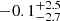 $ -0.1^{+2.5}_{-2.7} $