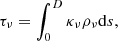 $$ \begin{aligned} \tau _\nu = \int _{0}^{D} \kappa _\nu \rho _\nu \mathrm{d}s, \end{aligned} $$