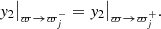 $$ \begin{aligned}&{ y}_2 \big |_{\varpi \rightarrow \varpi _{j}^{-}} = { y}_2 \big |_{\varpi \rightarrow \varpi _{j}^{+}} . \end{aligned} $$