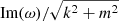 $ {\text{ Im}(\omega)}/\sqrt{k^2+m^2} $
