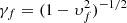 $ \gamma_f=(1-\upsilon_f^2)^{-1/2} $