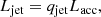 $$ \begin{aligned} L_{\mathrm{jet} } = q_{\mathrm{jet} } L_{\mathrm{acc} }, \end{aligned} $$