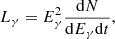 $$ \begin{aligned} L_{\gamma } = E_{\gamma }^{2} \frac{\mathrm{d}N}{\mathrm{d}E_{\gamma }\mathrm{d}t}, \end{aligned} $$