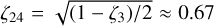 ${\zeta _{24}} = \sqrt {\left( {1 - {\zeta _3}} \right)/2} \approx 0.67,$