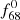 $ f^{0}_{68} $