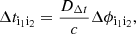 $$ \begin{aligned} \Delta t_{\rm i_1 i_2} = \frac{D_{\Delta t}}{c} \Delta \phi _{\rm i_1i_2} , \end{aligned} $$