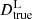 $ D^{\mathrm{L}}_{\mathrm{true}} $