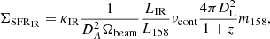 $$ \begin{aligned} \Sigma _{\mathrm{SFR}_{\rm IR}} = \kappa _{\rm IR} \frac{1}{D_A^2 \Omega _{\rm beam}} \frac{L_{\rm IR}}{L_{158}} \nu _{\rm cont} \frac{4 \pi D_{\rm L}^2}{1+z} m_{158}, \end{aligned} $$