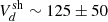 $ V_{d}^{\mathrm{sh}} \sim 125 \pm 50 $