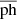 $ \overline{\mathrm{ph}} $